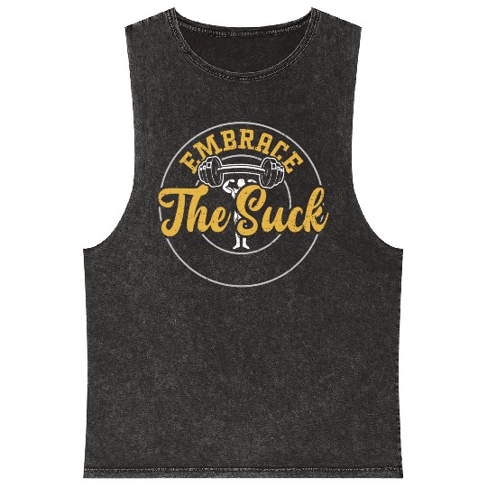 Embrace The Suck - Gym Mineral Wash Tank Tops