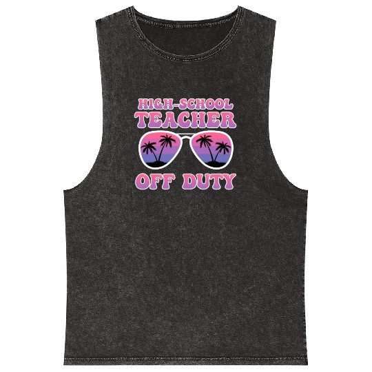 High school teacher off duty vacation teacher Mineral Wash Tank Tops
