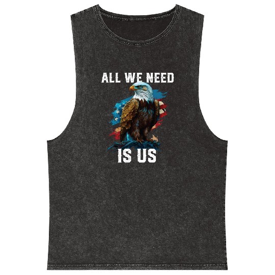 All We Need Is US Patriotism Patriotic July 4th Mineral Wash Tank Tops