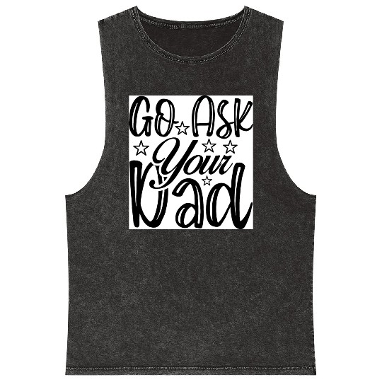Go Ask Your Dad Mineral Wash Tank Tops