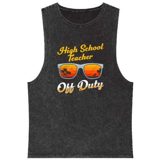 High school teacher off duty vacation teacher Mineral Wash Tank Tops