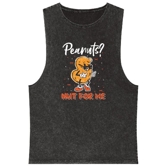 Peanuts? Not For Me Peanut Allergic Peanut Allergy Mineral Wash Tank Tops