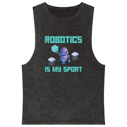 Robotics Is My Sport For Robot Builder Mineral Wash Tank Tops