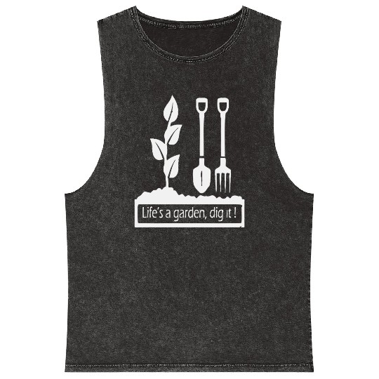 Lifes a garden dig it Mineral Wash Tank Tops