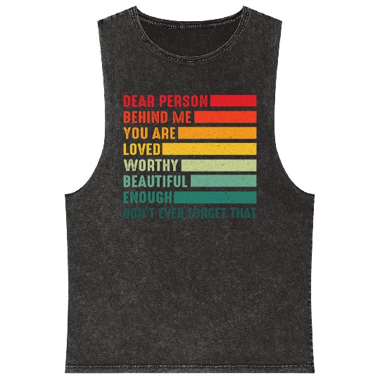Dear Person Behind Me You Are Amazing Beautiful Mineral Wash Tank Tops
