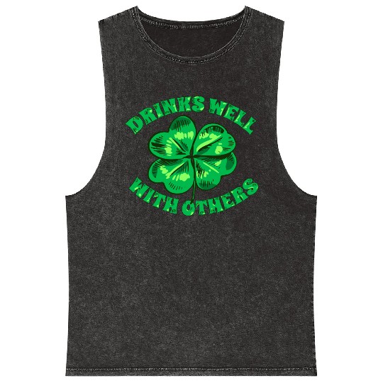 Drinks Well With Others St Patrick s Day Funny Mineral Wash Tank Tops