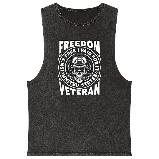 Freedom Isn't Free I Paid For It Military Veteran Mineral Wash Tank Tops