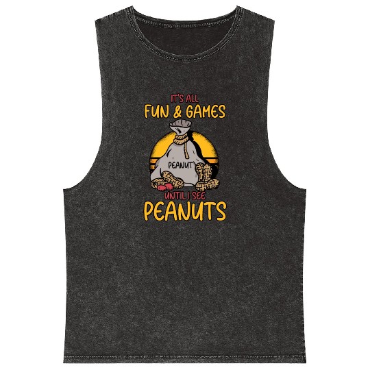 It's All Fun And Games Until I See Peanuts Peanut Mineral Wash Tank Tops