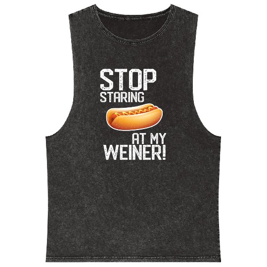 Stop Staring At My Weiner! Cool Hotdog Puppy Lover Mineral Wash Tank Tops