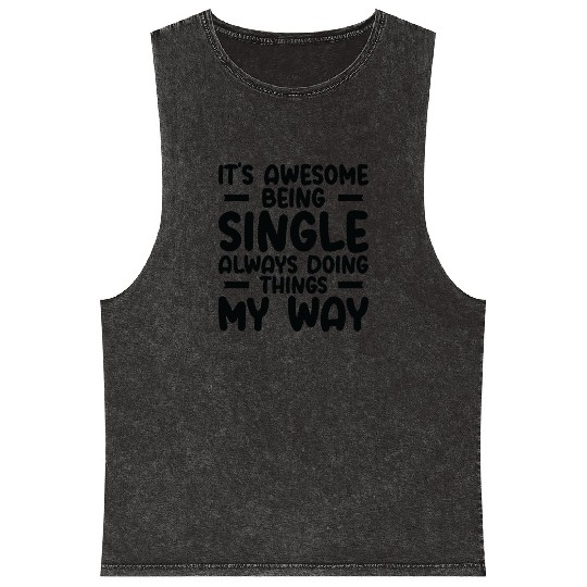 Awesome Single Independent Solo Single Quotes Mineral Wash Tank Tops