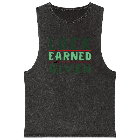 green Luck is earned not given Mineral Wash Tank Tops
