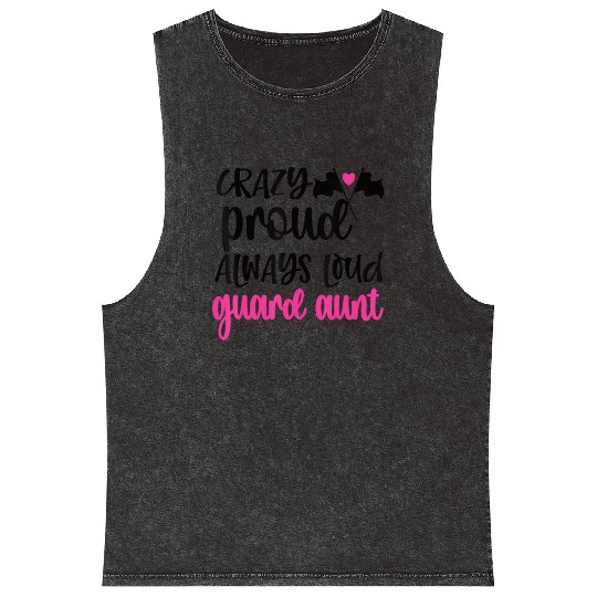 Crazy Proud Always Loud Color Guard Aunt Mineral Wash Tank Tops