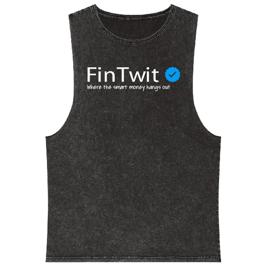 Fintwit, Where the smart money hangs out. Mineral Wash Tank Tops