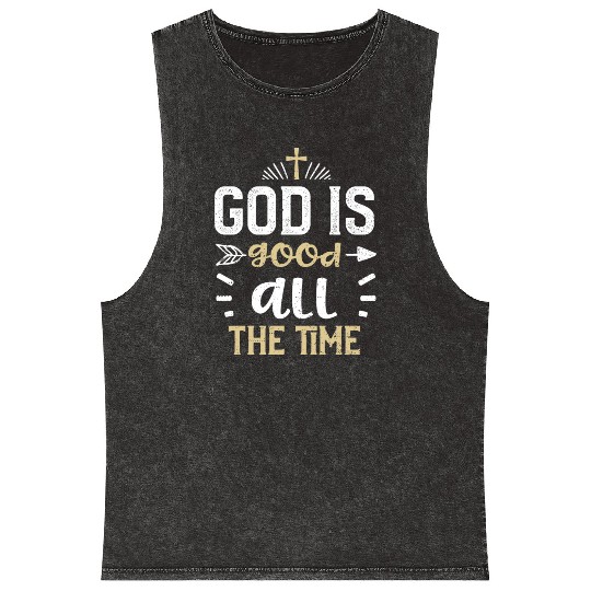 God is good all the time - Jesus Mineral Wash Tank Tops