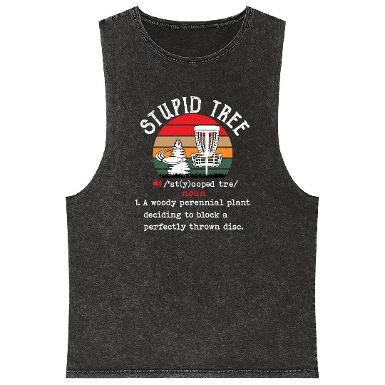 Stupid Tree Disc Golf Funny Frisbee Vintage Disc Mineral Wash Tank Tops