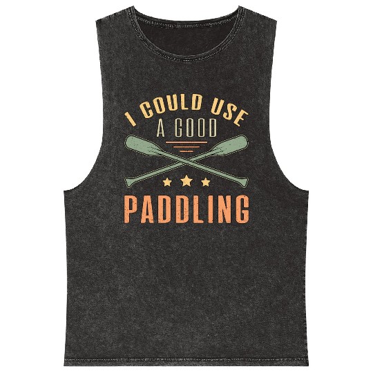 I Could A Good Paddling Canoe Boat Sailing Boating Mineral Wash Tank Tops