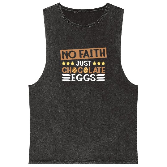 No Faith Just Chocolate Eggs - Atheism Easter Mineral Wash Tank Tops