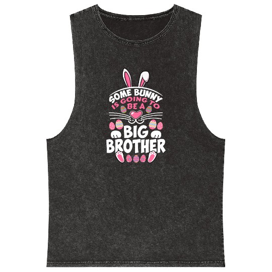 Some Bunny Is Going To Be A Big Brother Easter Day Mineral Wash Tank Tops