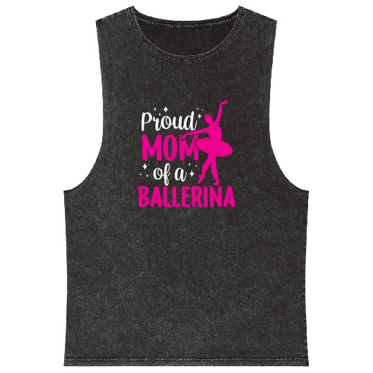 Proud Mom Of A Ballerina Dancer Dance Ballet Mineral Wash Tank Tops