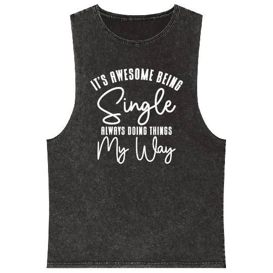 Awesome Single Independent Solo Single Quotes Mineral Wash Tank Tops