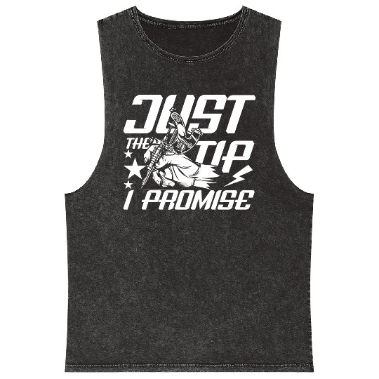Just The Tip I Promise Tattoo Mineral Wash Tank Tops