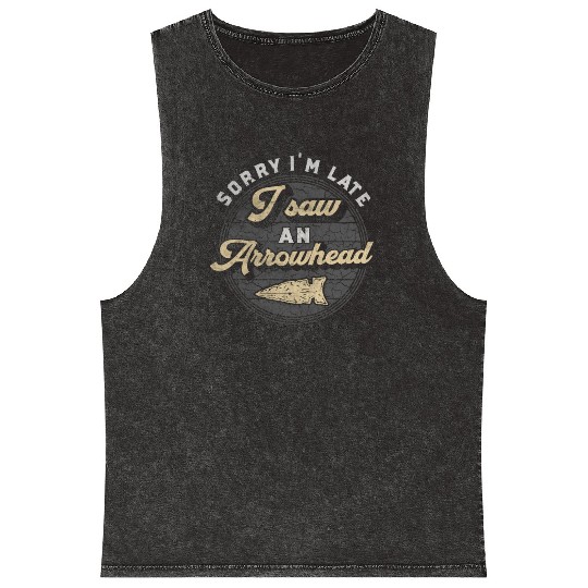 Retro Sorry I'm Late I Saw An Arrowhead Hunting Mineral Wash Tank Tops