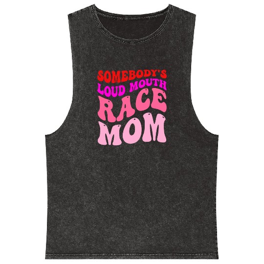 Somebody's Loud Mouth Race-Mom Mineral Wash Tank Tops