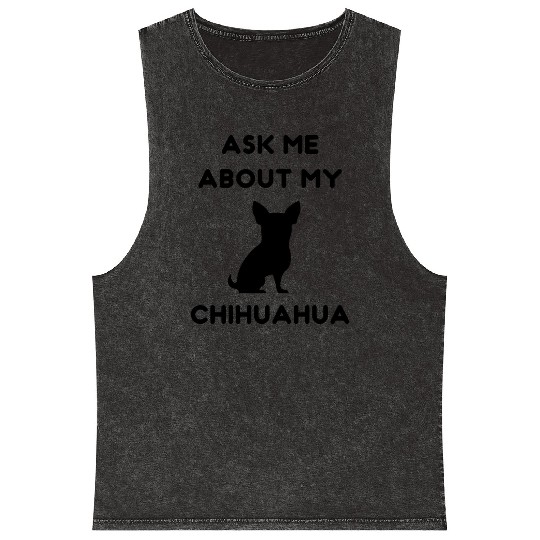 Ask me about my Chihuahua Mineral Wash Tank Tops