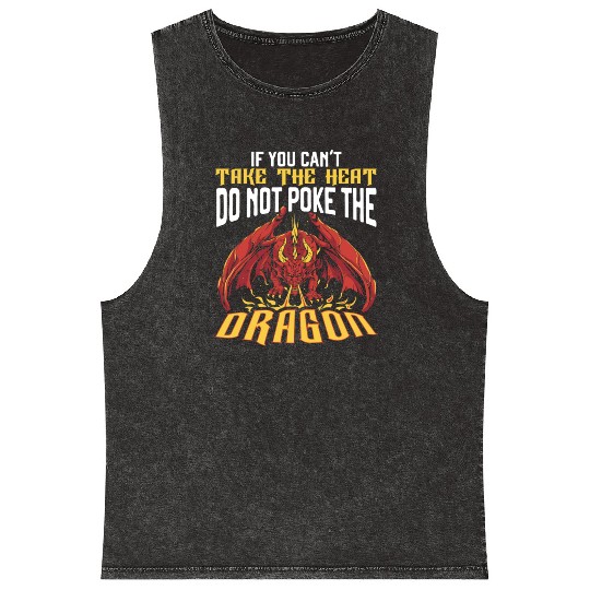 If You Can't Take The Heat Do Not Poke The Dragon Mineral Wash Tank Tops