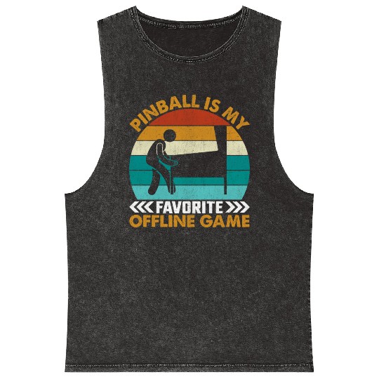 Pinball Is My Favorite Offline Game I Pinball Mineral Wash Tank Tops