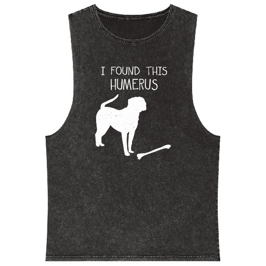 I Found This Humerus Funny Dog Lover Mineral Wash Tank Tops