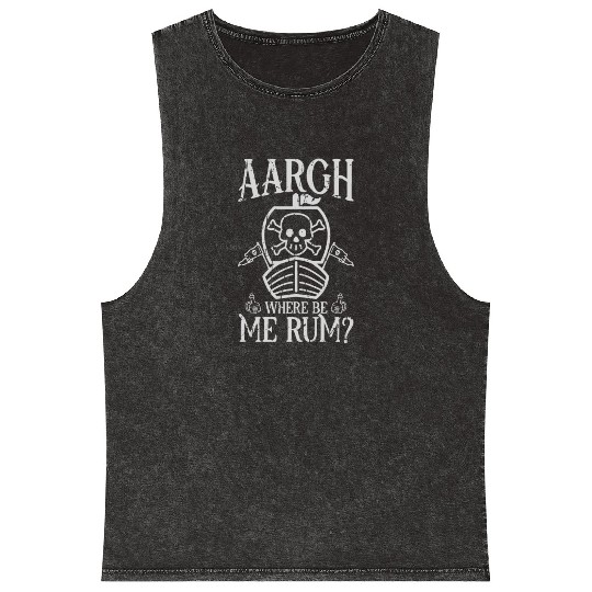 Aargh, where be me rum? - Pirate Mineral Wash Tank Tops