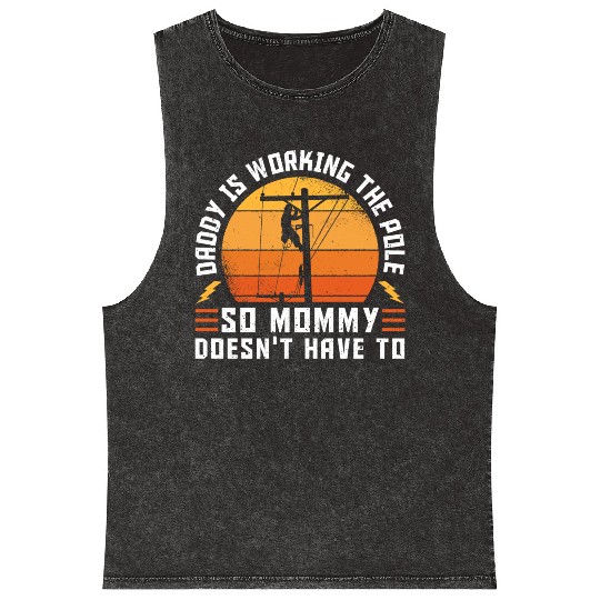 Electrical Lineman Daddy Is Working The Pole Mineral Wash Tank Tops