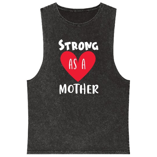 Strong as a mother Mineral Wash Tank Tops