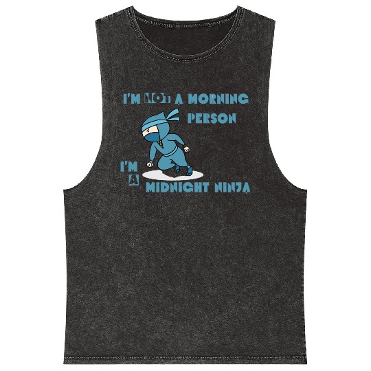I'm not a morning person, I'm a midnight ninja Mineral Wash Tank Tops