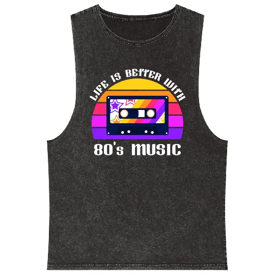 Life Is Better With 80s Music Eighties Vibe Retro Mineral Wash Tank Tops