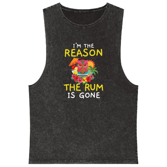 I'm The Reason The Rum Is Gone Luau Party Tiki Bar Mineral Wash Tank Tops