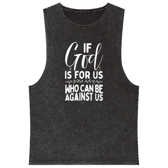 If God Is With Us Who Can Be Against Us Bible Mineral Wash Tank Tops