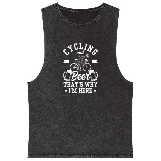 Cycling And Beer That's Why I'm Here Bike Race Mineral Wash Tank Tops