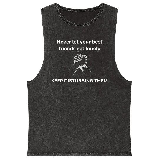 Never let your best friends get lonely Mineral Wash Tank Tops