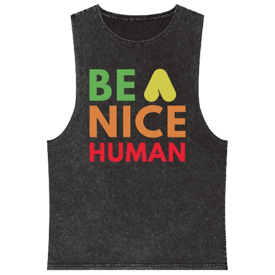Be a nice human Mineral Wash Tank Tops