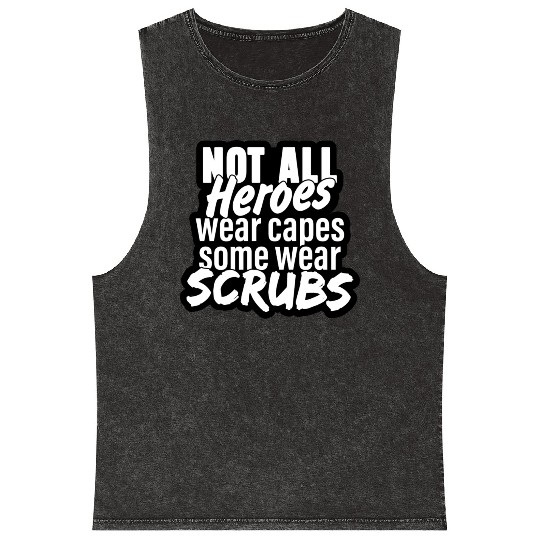 Not all heroes wear capes, some wear scrubs Mineral Wash Tank Tops