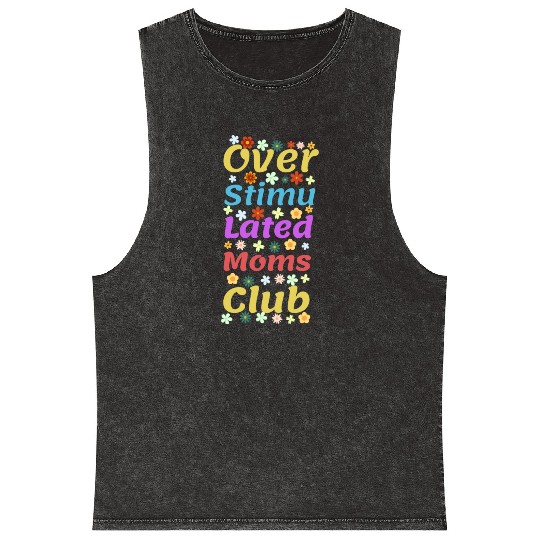 Overstimulated moms club Mineral Wash Tank Tops