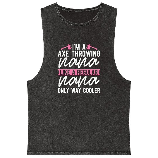 I'm An Axe Throwing Nana Bullseye Axe Throwing Mineral Wash Tank Tops