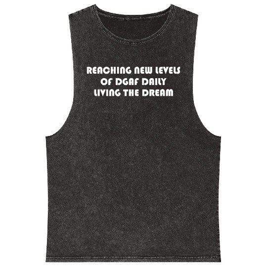 REACHING NEW LEVELS OF DGAF DAILY LIVING THE DREAM Mineral Wash Tank Tops
