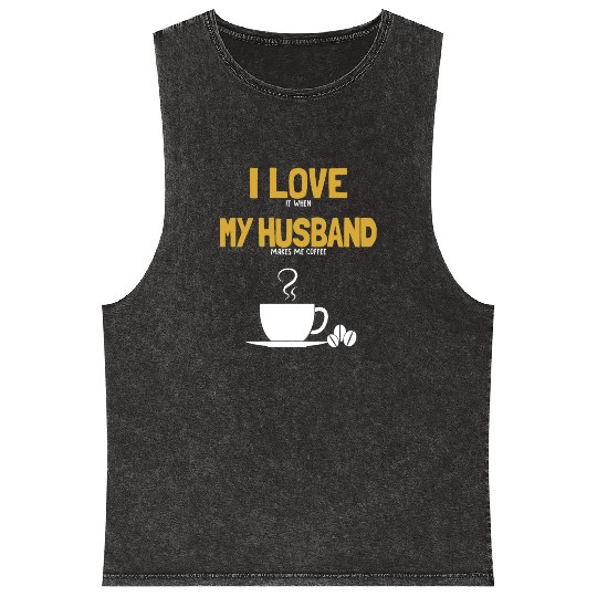 I love my Husband Coffee Queen Latte Art Barista Mineral Wash Tank Tops