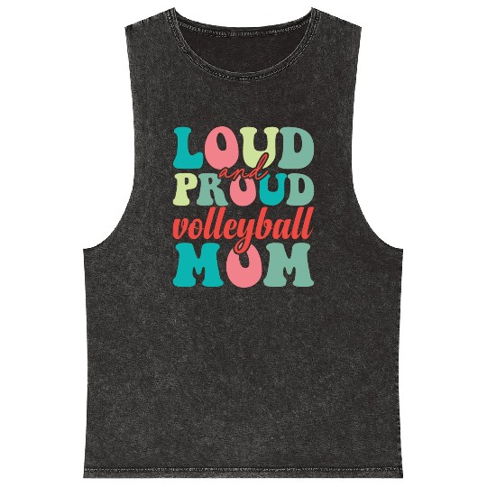 Loud and proud volleyball mom 01 Mineral Wash Tank Tops