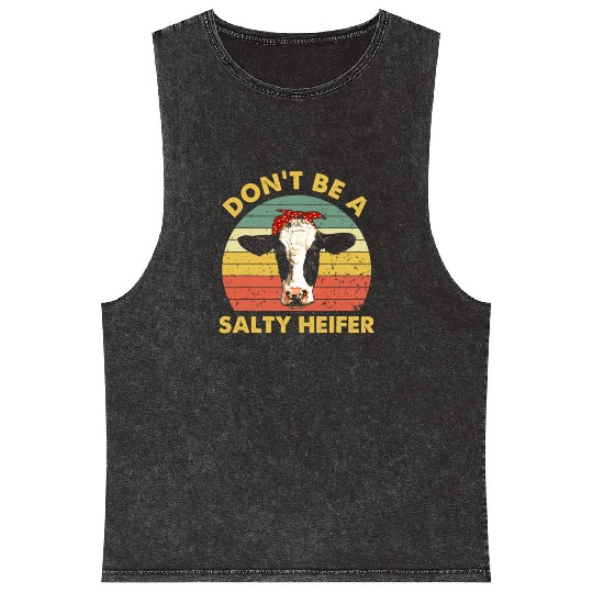 Dont Be A Salty Heifer Cow Funny Cattle Farmer Mineral Wash Tank Tops