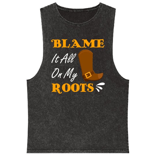 Blame It All On My Roots Country Music Lover Mineral Wash Tank Tops