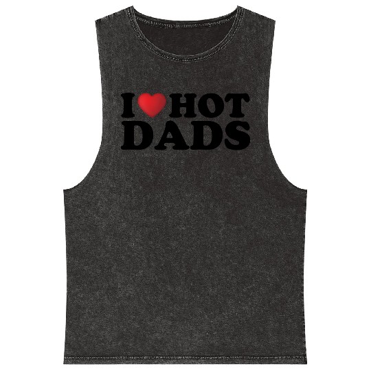 I Love Hot Dads 1 Mineral Wash Tank Tops